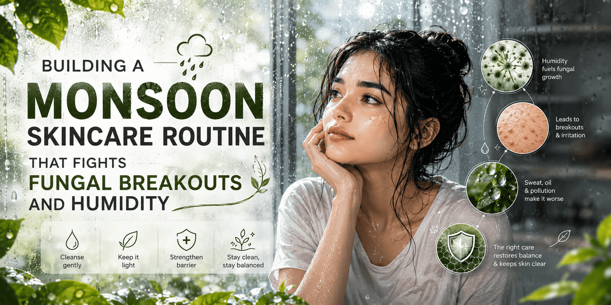 Building a Monsoon Skincare Routine That Fights Fungal Breakouts and Humidity - Cosmosentials
