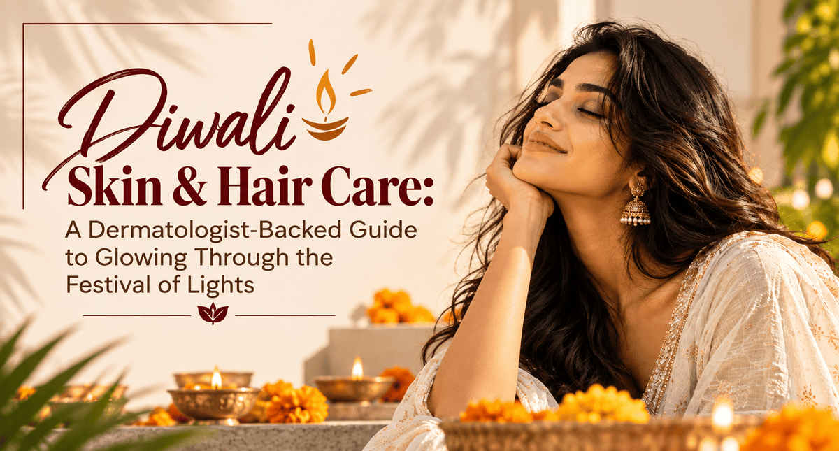 Diwali Skin &amp; Hair Care: A Dermatologist-Backed Guide to Glowing Through the Festival of Lights - Cosmosentials