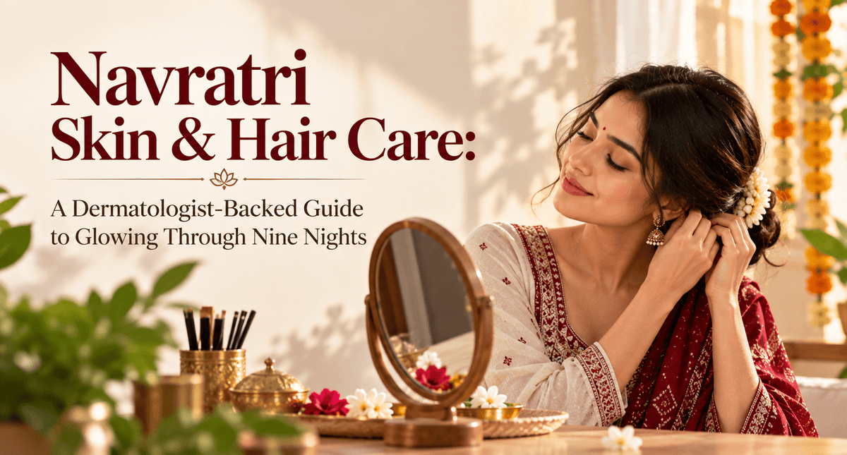 Navratri Skin & Hair Care: A Dermatologist-Backed Guide to Glowing Through Nine Nights - Cosmosentials