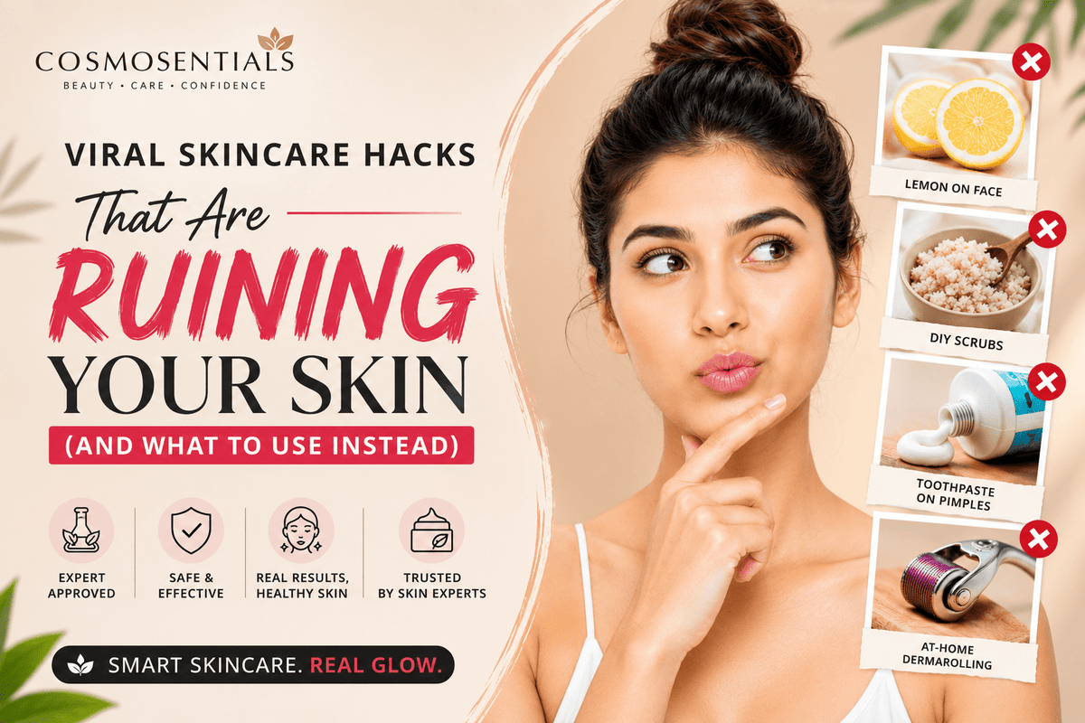 Viral Skincare Hacks That Are Ruining Your Skin (And What to Use Instead) | Cosmosentials - Cosmosentials